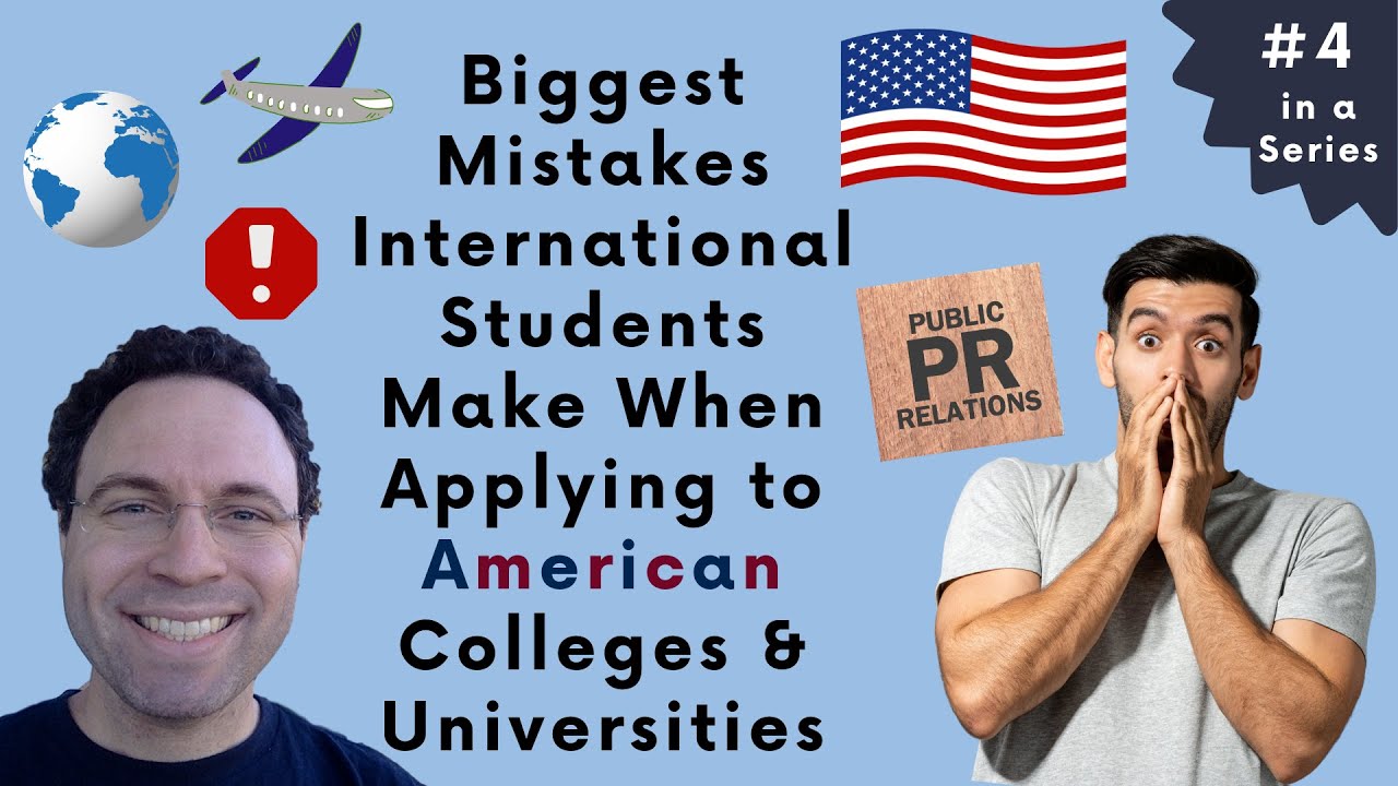 Biggest Mistakes International Students Make When Applying to American Colleges & Universities (#4)