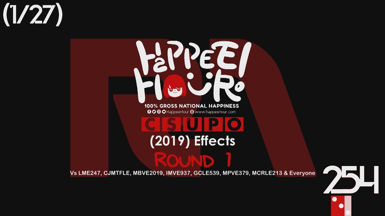 HH! Csupo (2019) Effects R1 Vs LME247, CJMTFLE, MBVE2019, IMVE937, GCLE539, MPVE379, MCRLE213 & EO