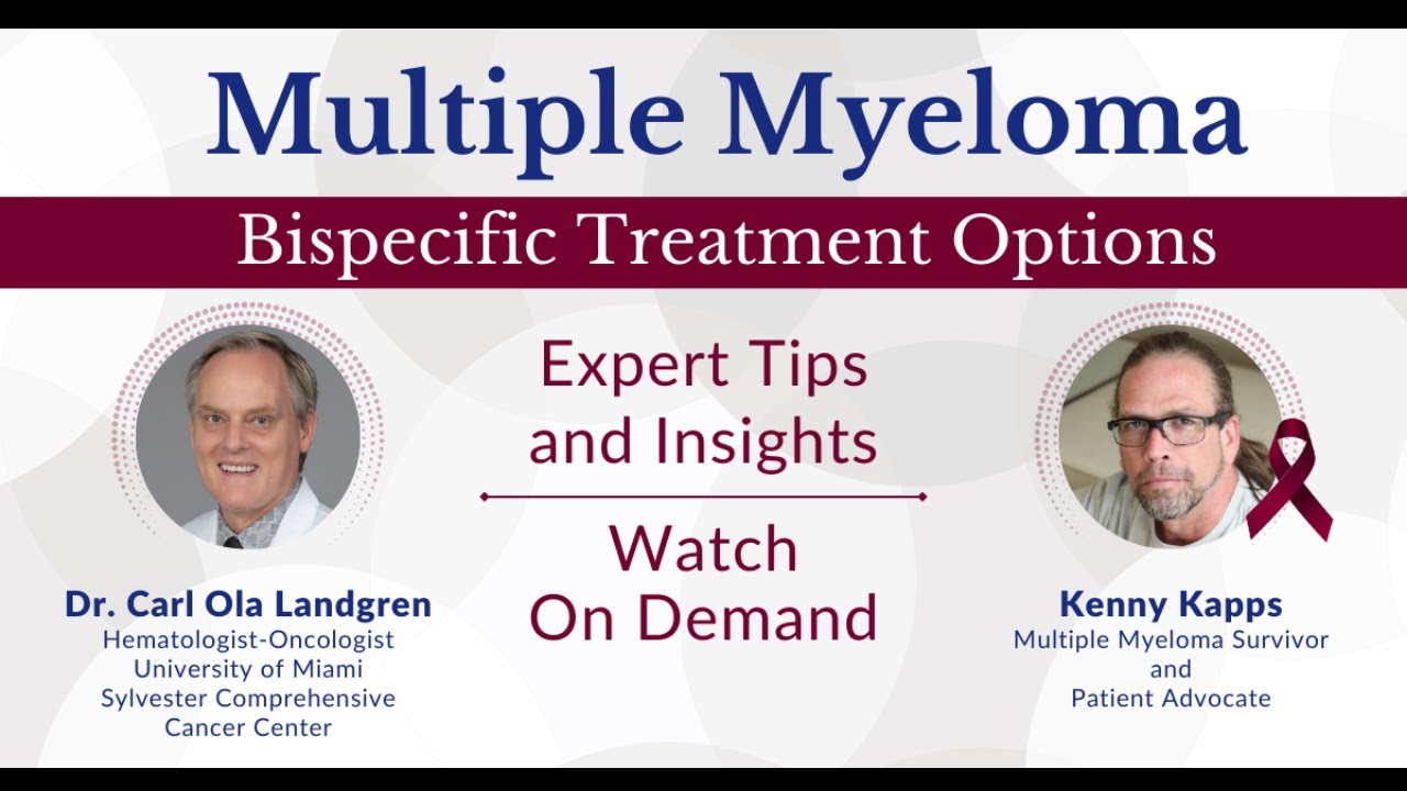 Bispecifics Update Multiple Myeloma Expert Tips and Insights
