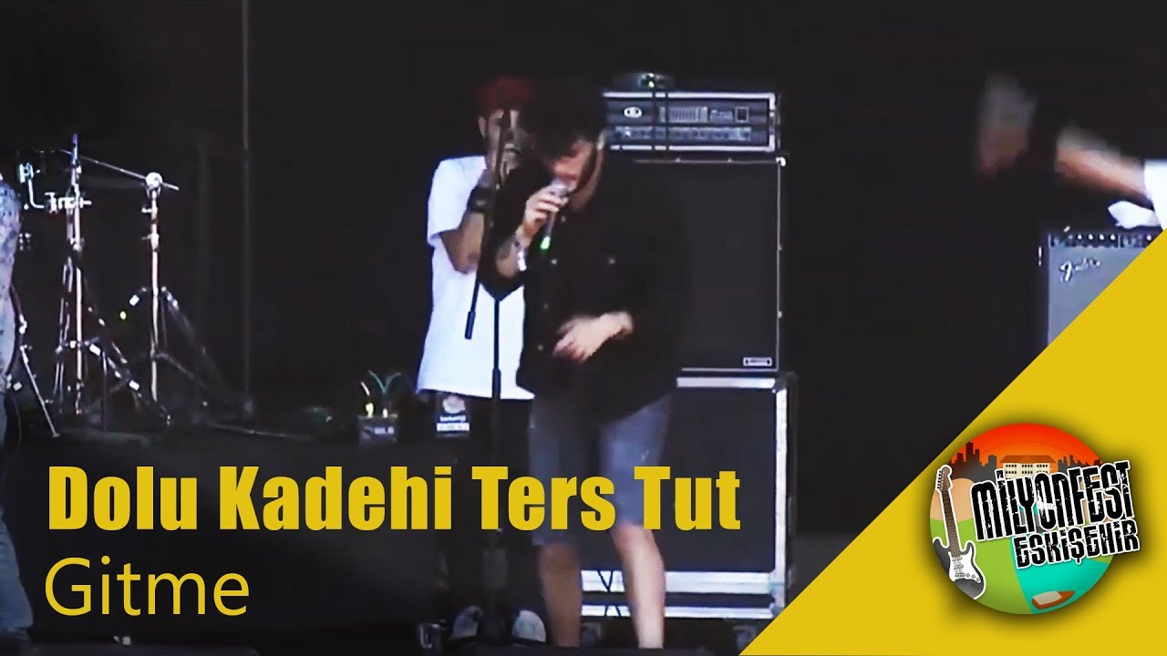 Dolu Kadehi Ters Tut - Gitme ( Performance)