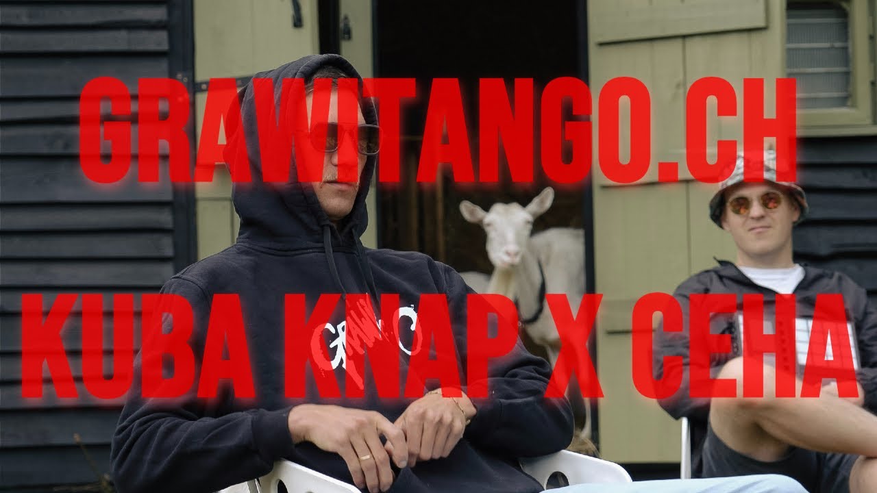 GRAWITANGO.CH | Kuba Knap x Ceha