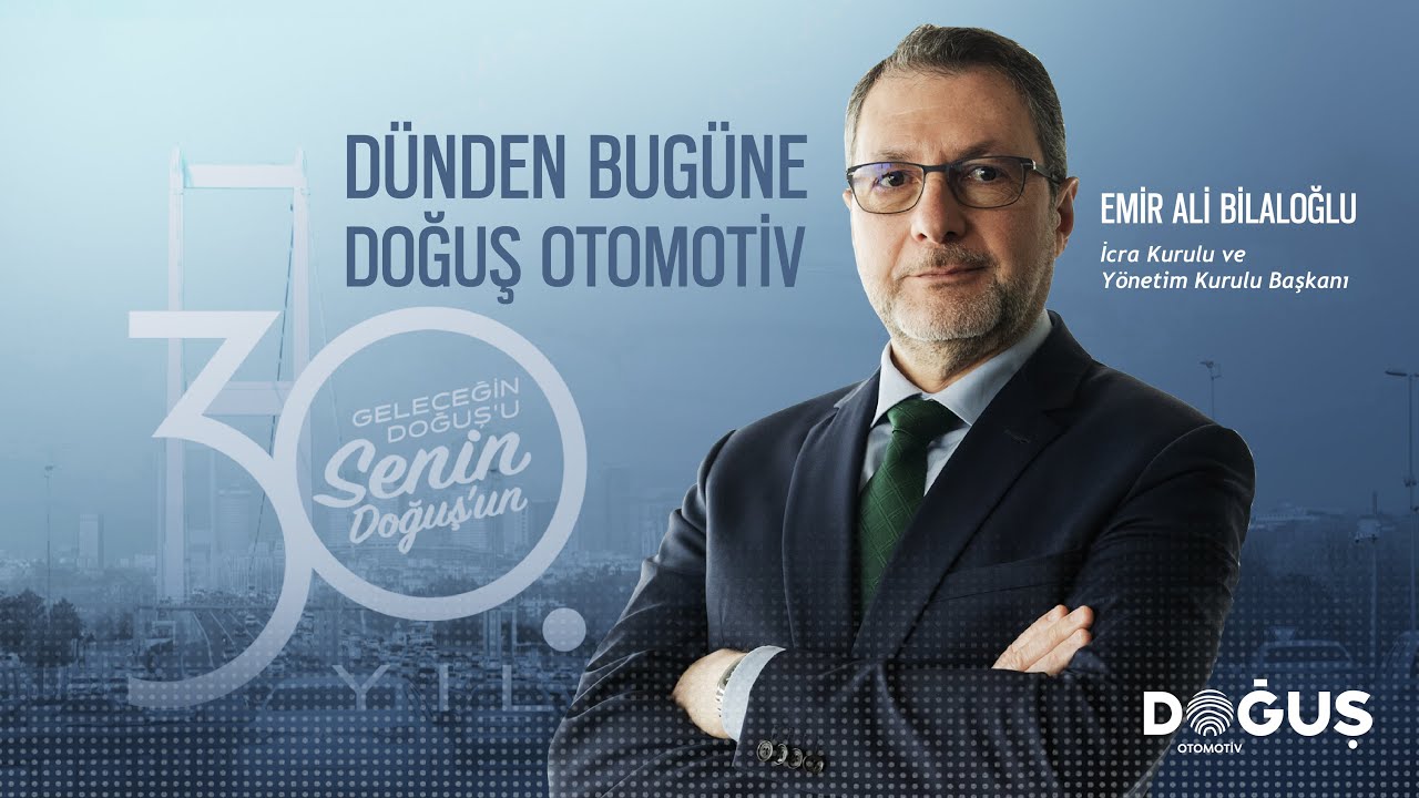 İcra Kurulu ve Y&ouml;netim Kurulu Başkanı Emir Ali Bilaloğlu, D&uuml;nden Bug&uuml;ne Doğuş Otomotiv&rsquo;de anlatıyor!