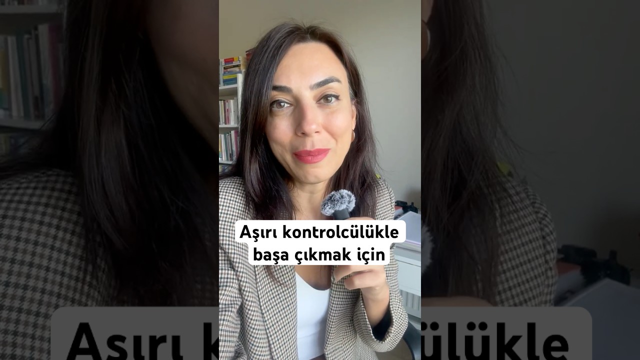 Aşırı Kontrolc&uuml;l&uuml;kle Başa &Ccedil;ıkma #shorts #psikoloji #kişiselgelişim