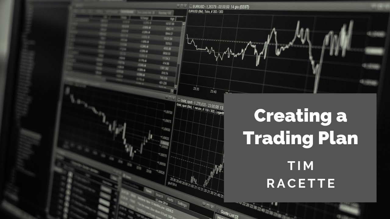 Tim Racette: Creating a Trading Plan - Step by Step