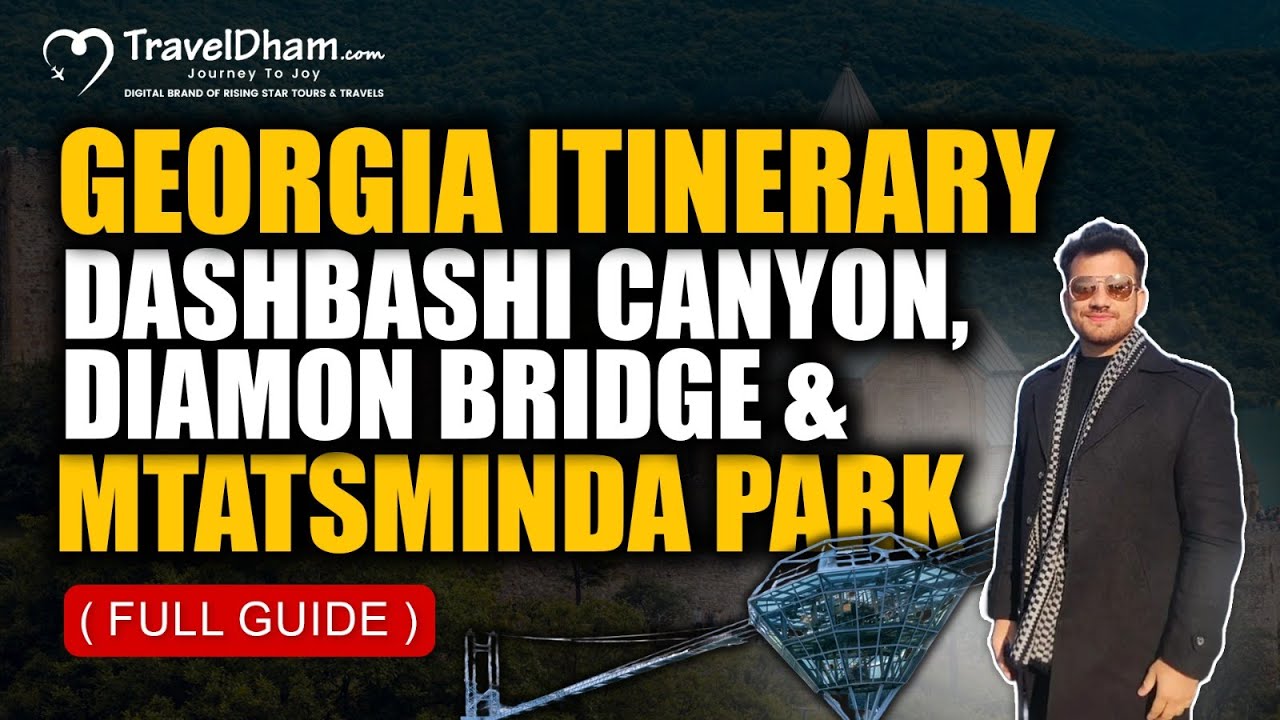 Georgia Itinerary : Dashbashi Canyon, Diamon Bridge & Mtatsminda Park  (Full Guide) | TravelDham