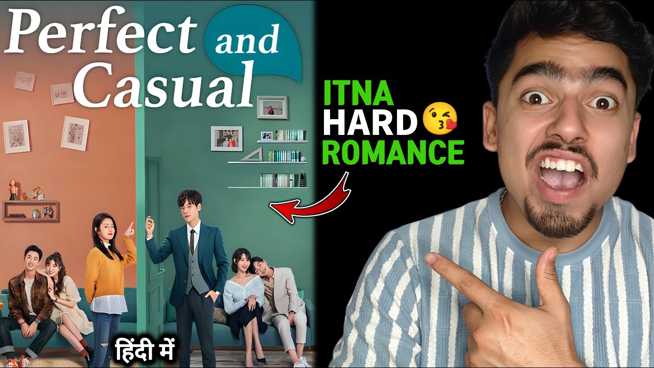 Mx Player New Romantic Cdrama Perfect And Casual Review In Hindi ||Hard Romance😘New Cdrama In Hindi