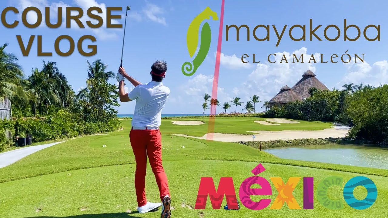 Mayakoba Golf Course Vlog - Mexico - By Reno, The French Golf Coach