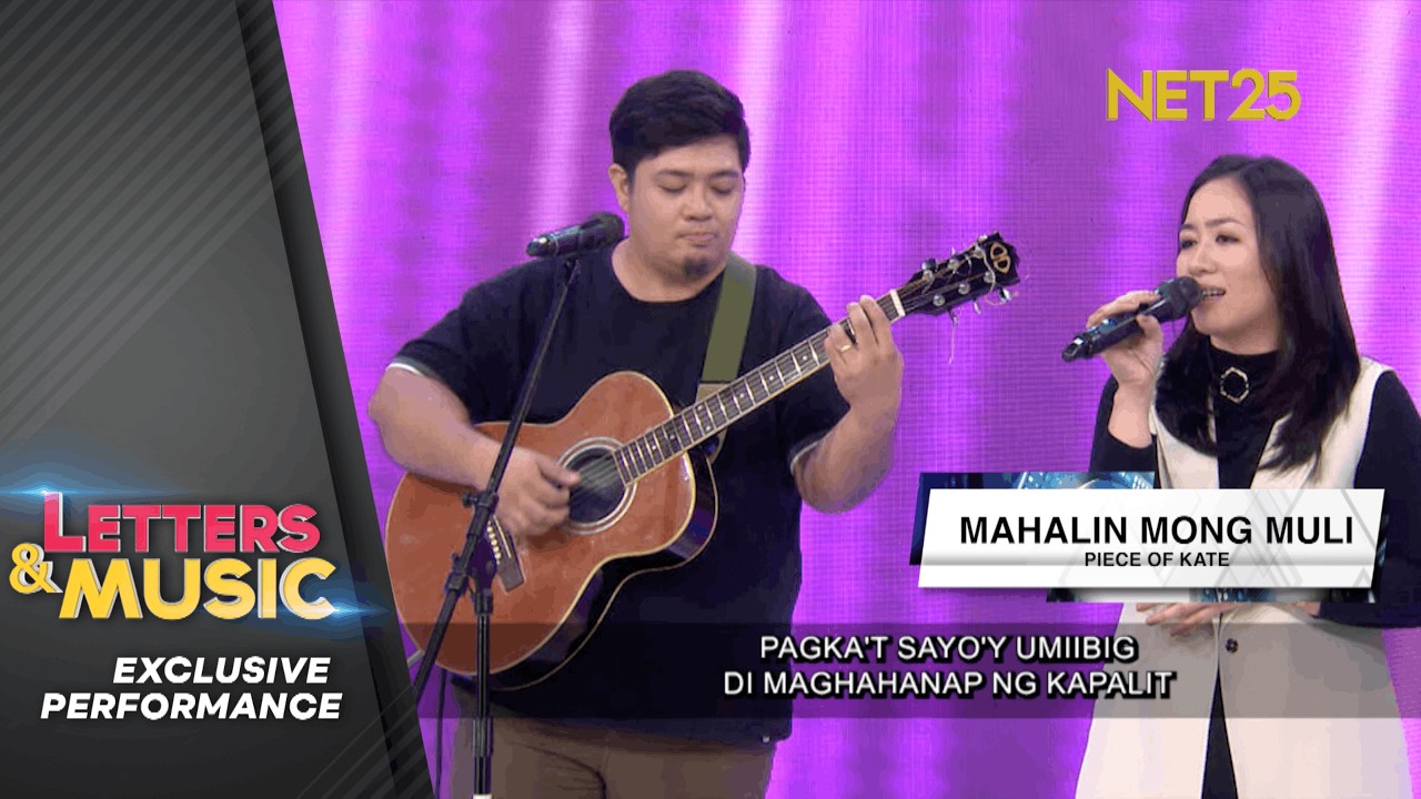 Piece of Kate - Mahalin Mong Muli (NET25 Letters and Music Performance)