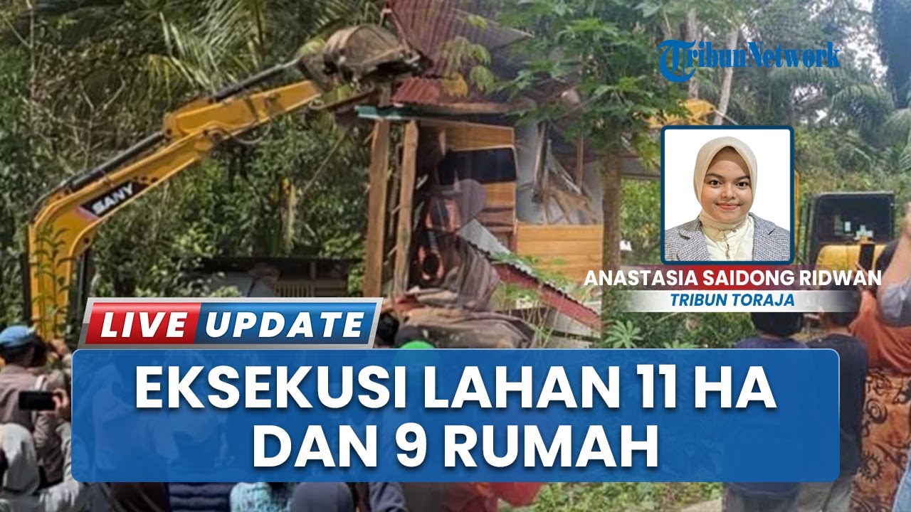 Alasan PN Makale Eksekusi Lahan 11 Hektare dan 9 Rumah di Lembang Poton Bonggakaradeng Tana Toraja
