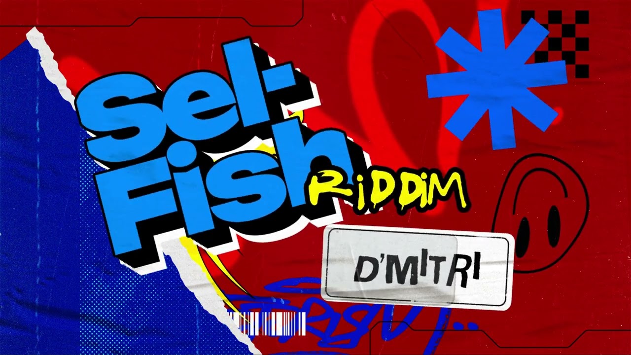 D'Mitri - Selfish Riddim