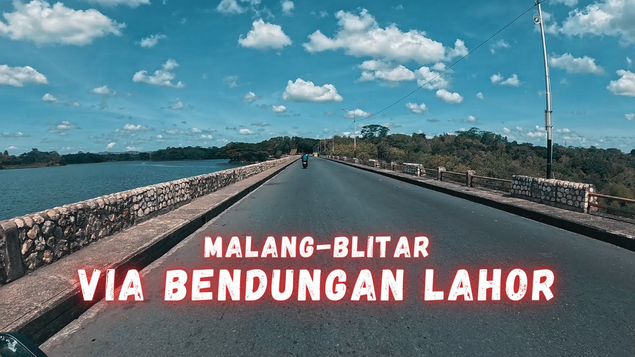 Jalur BLITAR-MALANG via Bendungan LAHOR