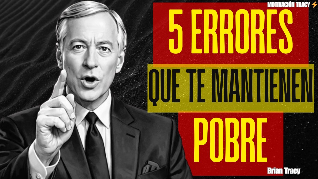 Cómo Hacerse RICO: 5 Errores que Mantienen POBRE a la Mayoría 💰⚠️ | Brian Tracy