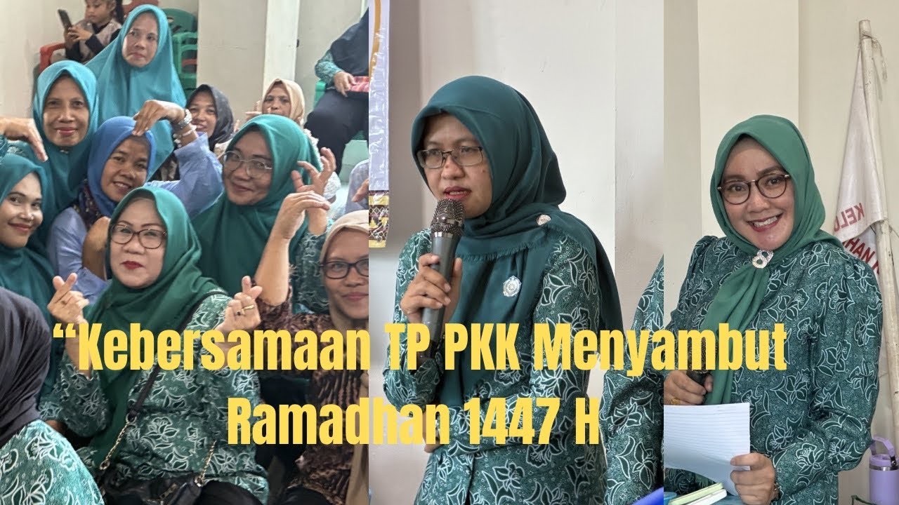 “Kebersamaan Tim Penggerak PKK Kelurahan Kota Sepang  Menyambut Bulan Suci Ramadhan 1447  Hijriah”