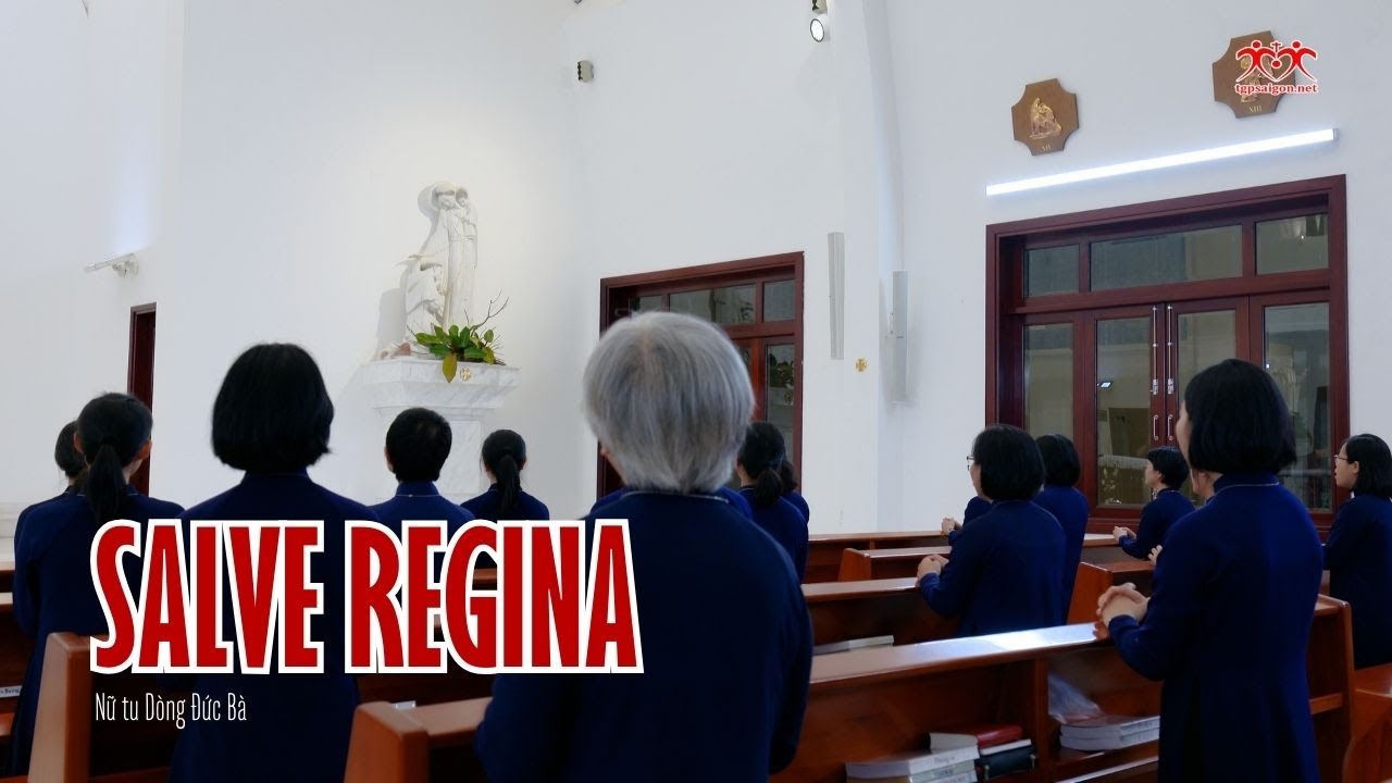 Salve Regina - Trình bày: Nữ tu Dòng Đức Bà