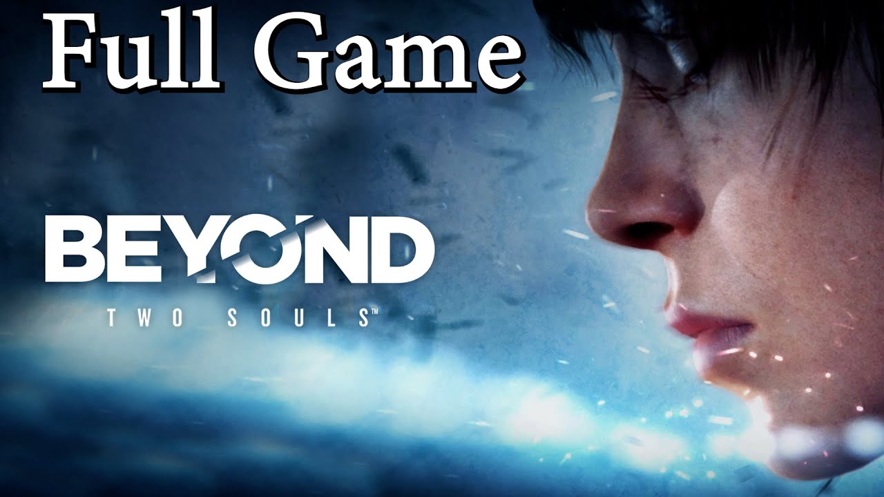 Beyond: Two Souls - Das komplette Spiel | Full Game Movie (Deutsch)
