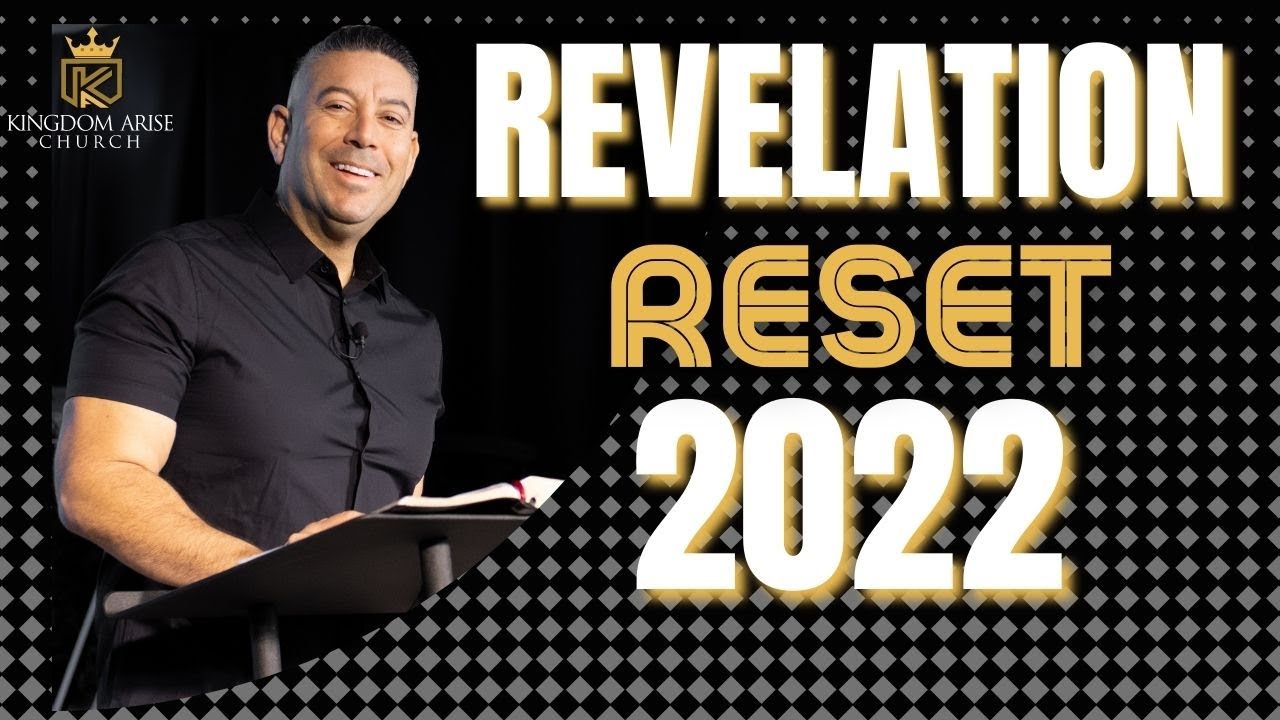 REVELATION RESET; EXPANDING YOUR KINGDOM VISION IN 2022 | Pastor Ray Pratl