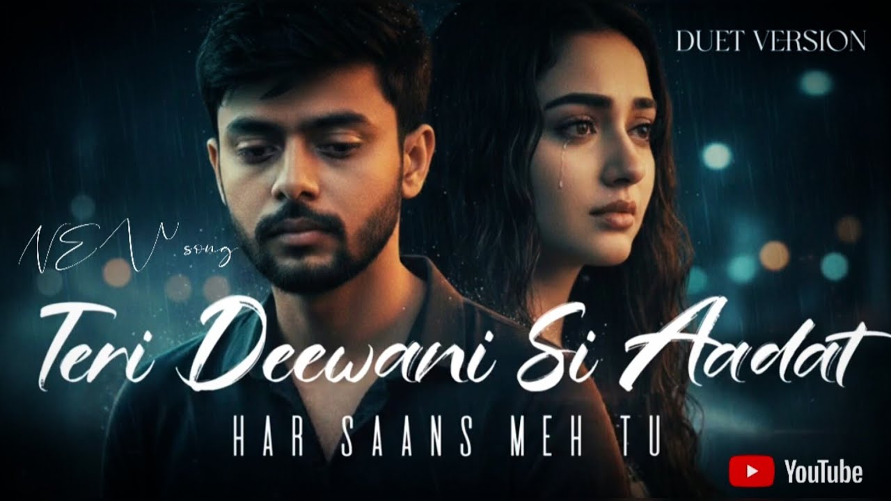 Teri Deewani Si Aadat | New Hindi Romantic Song | Heart Touching Lyrics