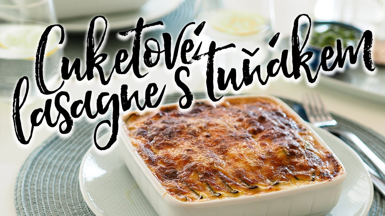 RECEPT | Cuketové lasagne s tuňákem!