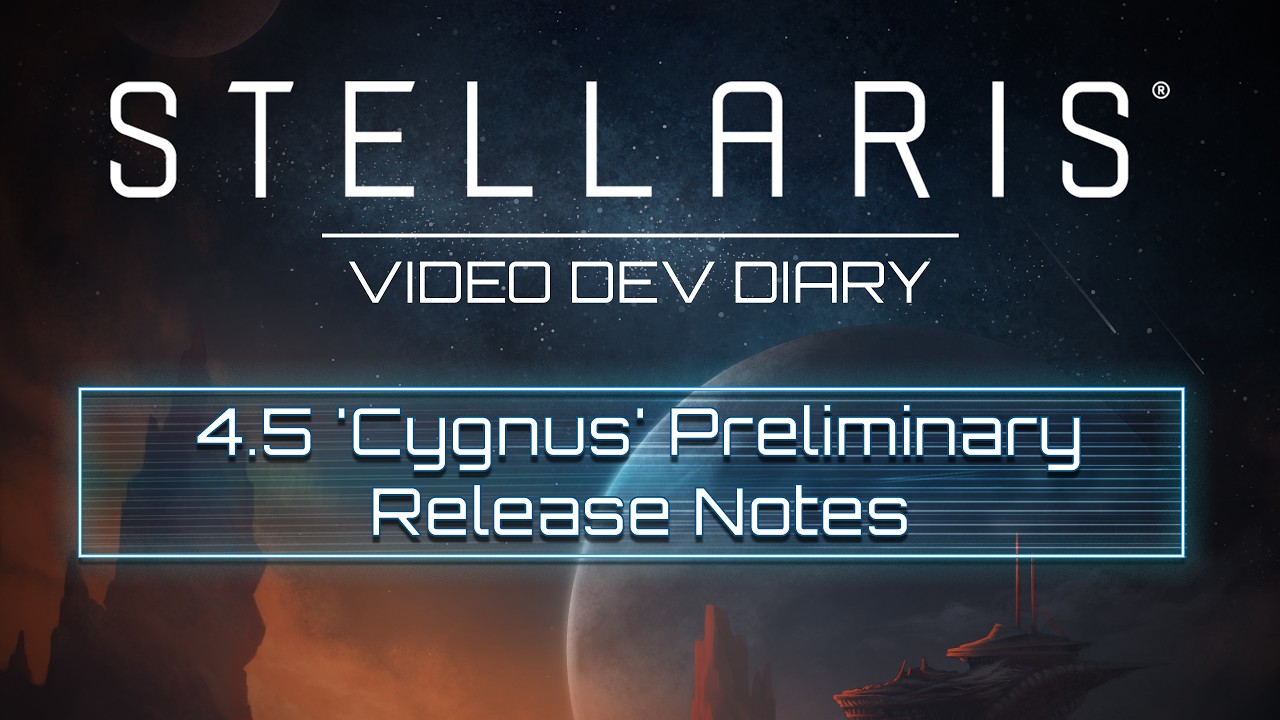 Stellaris Dev Diary | 4.5 'Cygnus' Preliminary Release Notes