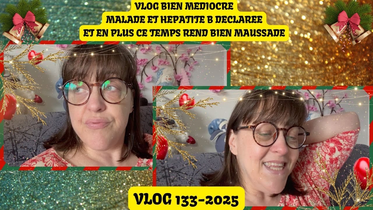 VLOG 133/2025/VLOG BIEN MAUSSADE/ENCORE MALADE ET J'AI DECLARE UNE HEPATITE B/LE TEMPS N'AIDE PAS...