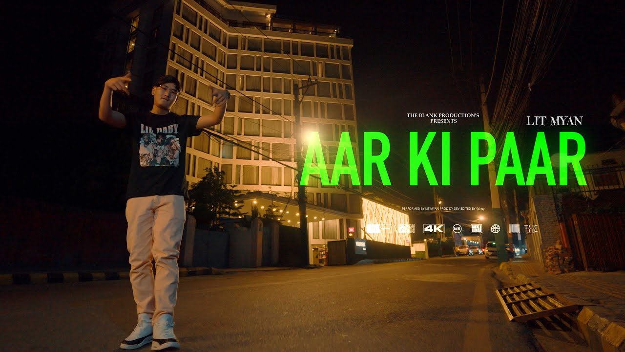 AAR KI PAAR - Lit Myan (OFFICIAL MV)