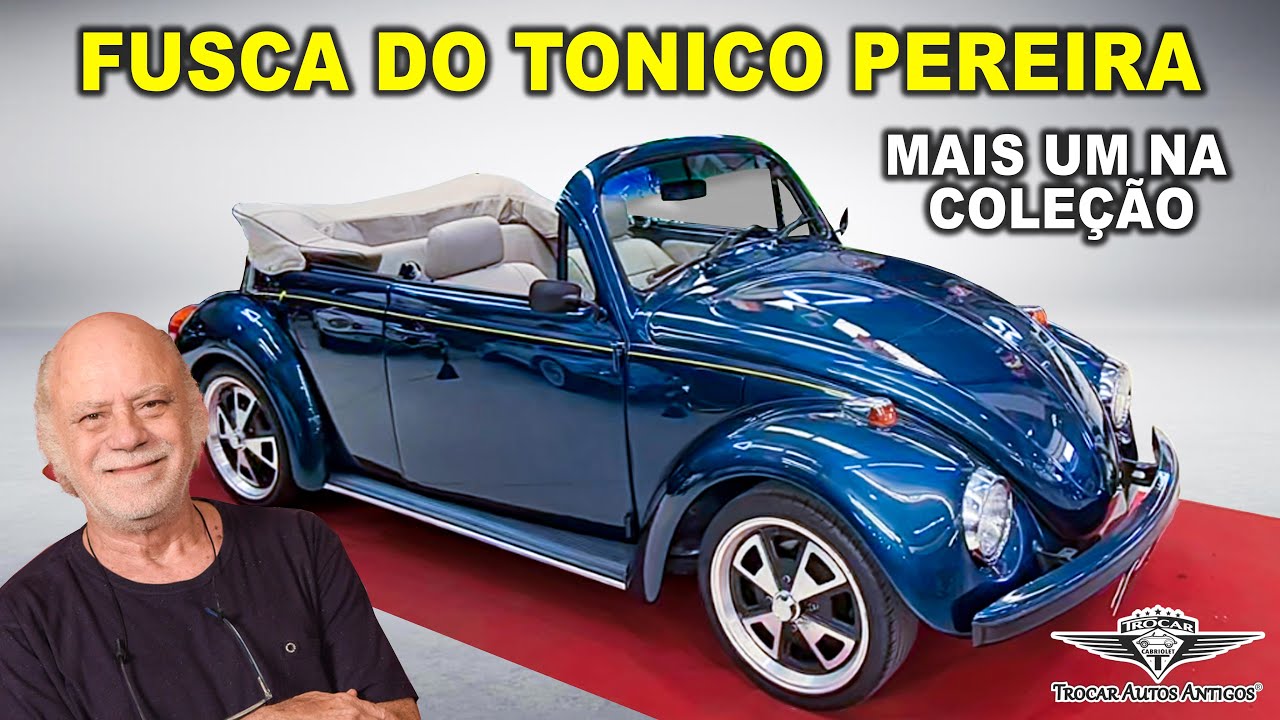 NOVO FUSCA do ator, escritor e humorista: TONICO PEREIRA! Um apaixonado por carros antigos!