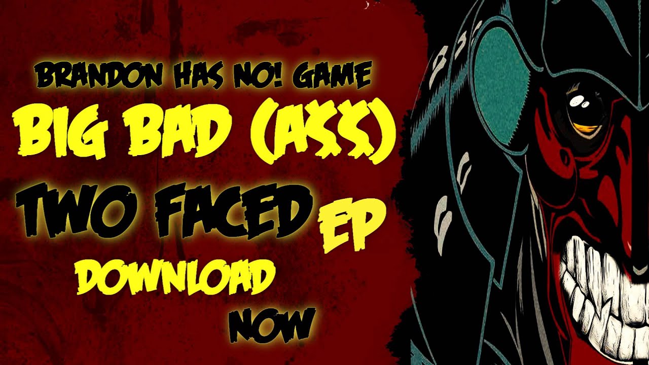 Brandon Has NO! Game - Big Bad (A$$)
