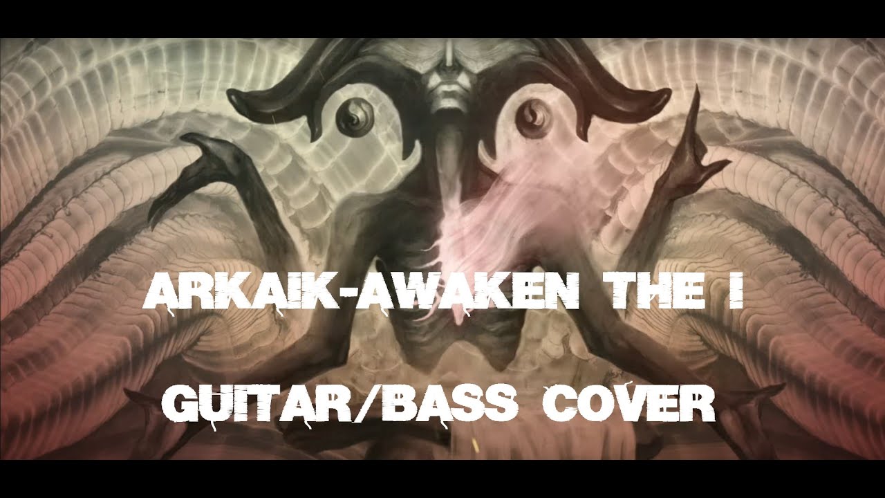 Arkaik-Awaken The I (Guitar & Bass Cover)