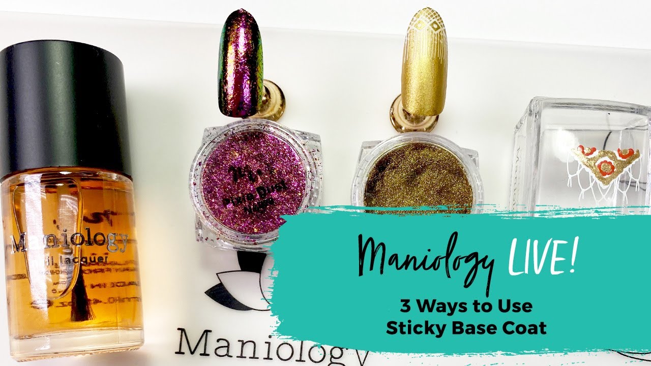3 Ways to Use Sticky Base Coat - Maniology LIVE!