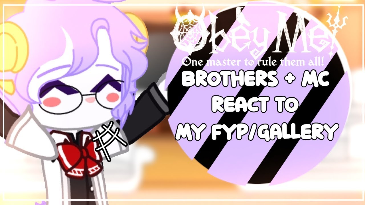 •Obey me brothers (+MC) react to my fyp/gallery•Kinda short?•Read description•by: _ᴀɴɴɪᴇᴇ_•