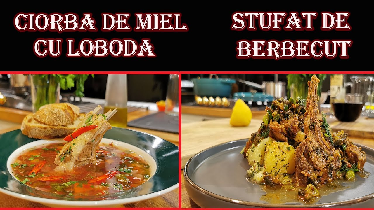 2 Preparate Pentru Masa de Paste - Ciorba de Miel si Stufat de Berbecut - Florin Arvunescu