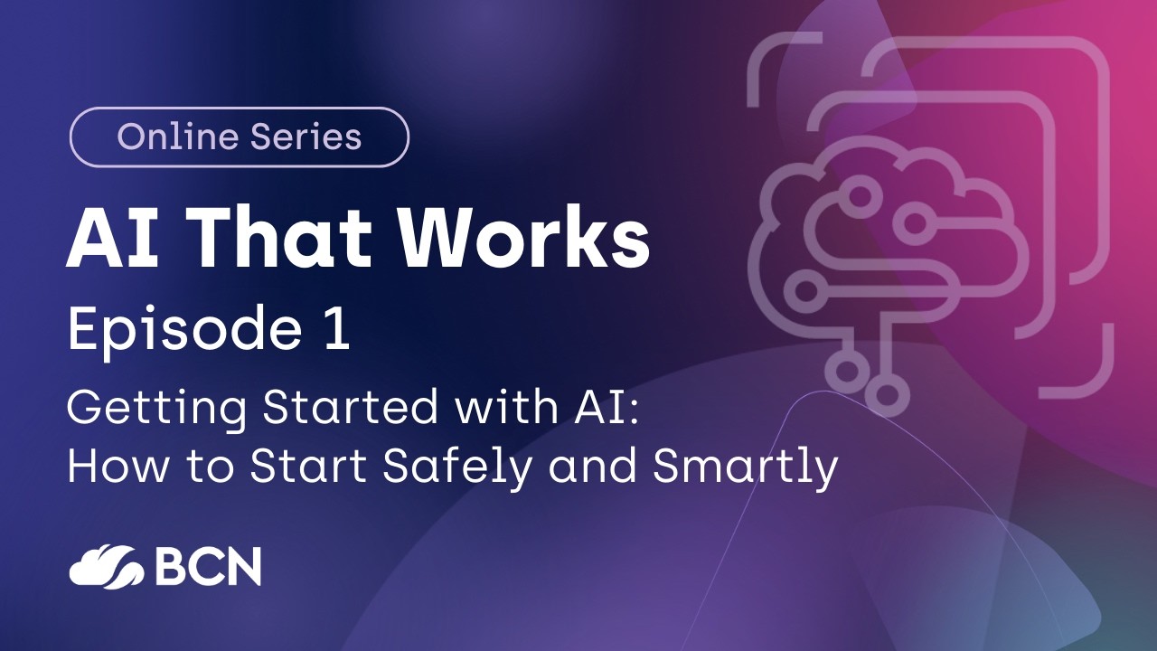 Getting Started with AI: How to Start Safely and Smartly | AI That Works Episode 1