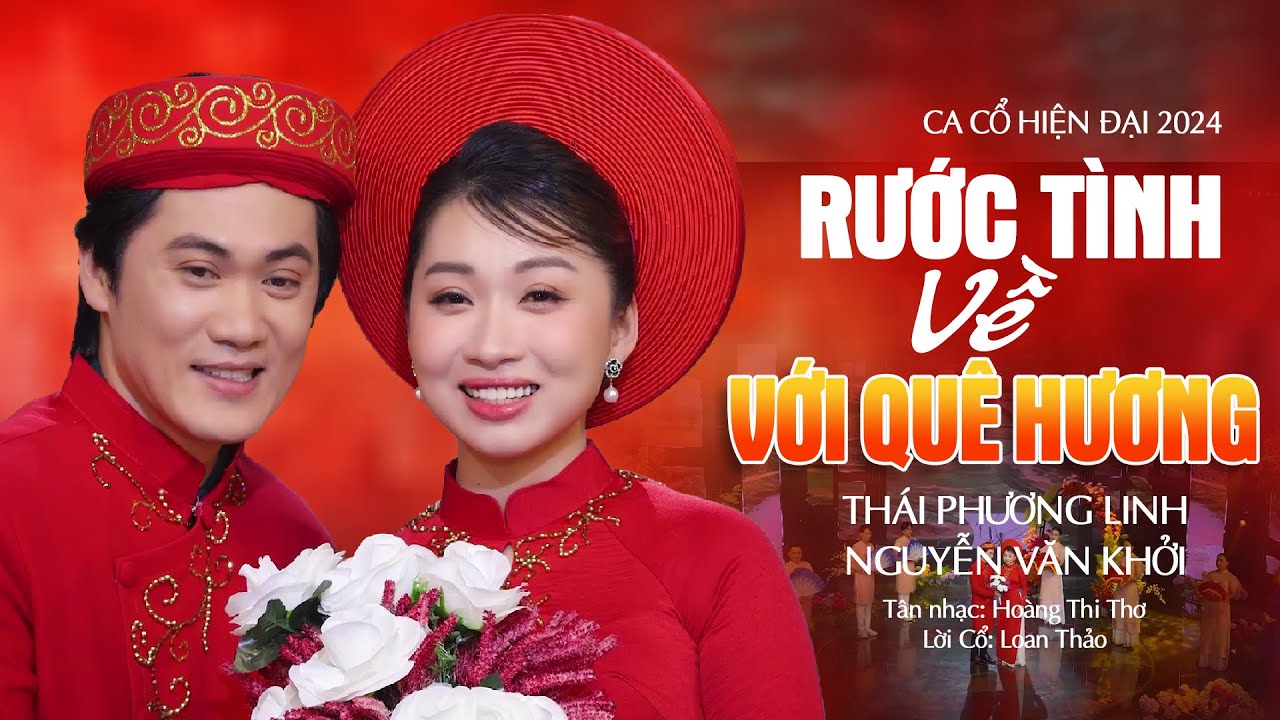 Tân Cổ Tình Yêu Đặc Sắc 2024 ❤️ RƯỚC TÌNH VỀ VỚI QUÊ HƯƠNG - Thái Phương Linh ft Nguyễn Văn Khởi