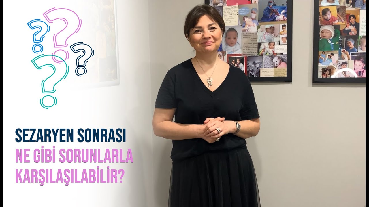 Dr. Ebru Alper - Sezaryen Sonrası Oluşabilecek Sorunlar