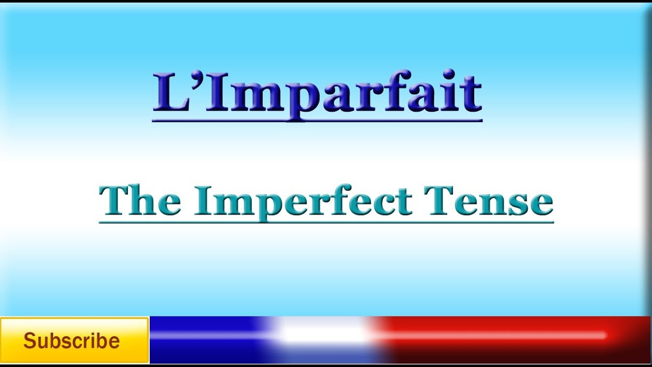 French Lesson 66 - Learn French Imperfect Tense - L'Imparfait - El Tiempo Imperfecto en Francés