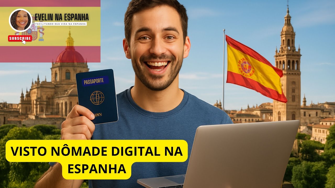 PASSO A PASSO PARA SOLICITAR VISTO NÔMADE DIGITAL ESPANHA