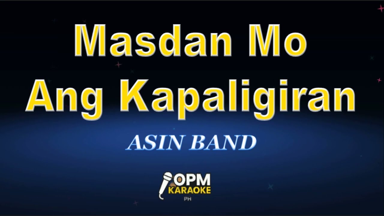 Asin - Masdan Mo Ang Kapaligiran (Karaoke)