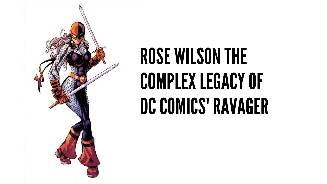 Rose Wilson The Complex Legacy of DC Comics' Ravager