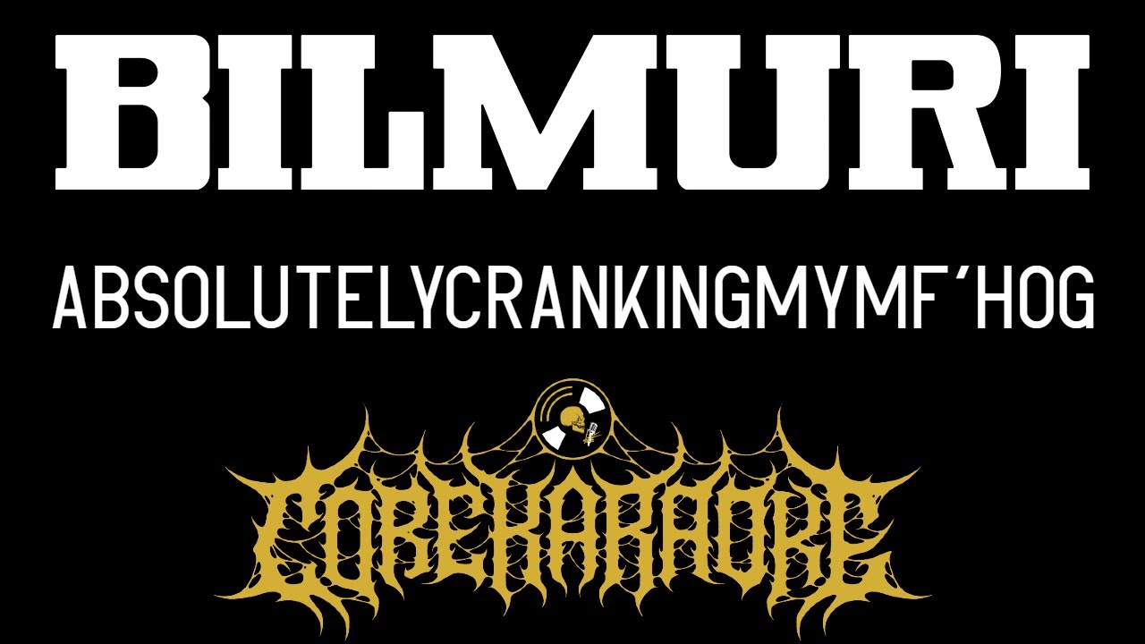 Bilmuri - ABSOLUTELYCRANKINMYMF'INHOG [Karaoke Instrumental]
