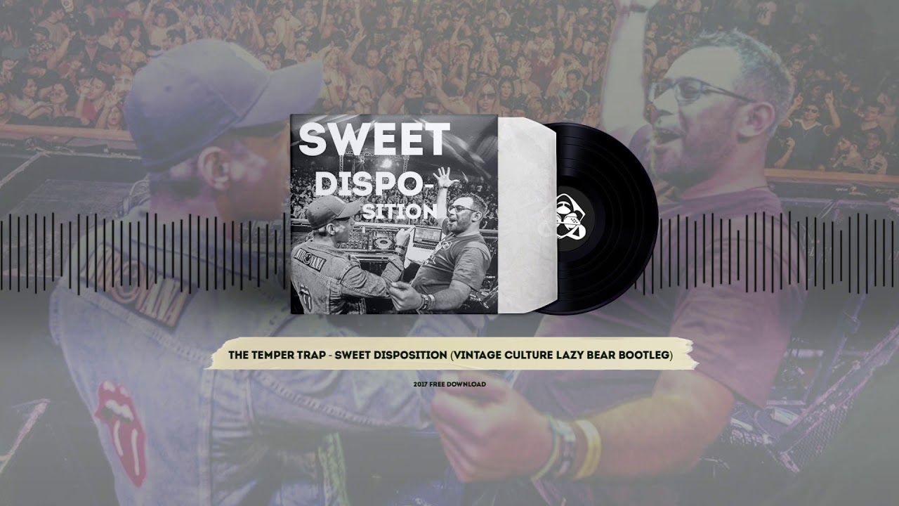 The Temper Trap - Sweet Disposition (Vintage Culture, Lazy Bear Remix)