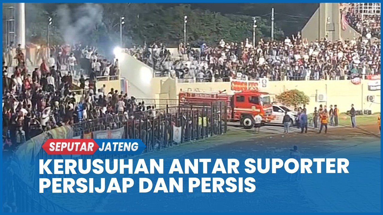Suporter Persijap Vs Persis Solo Bentrok, Fasilitas Rusak 3 Dilarikan ke RS