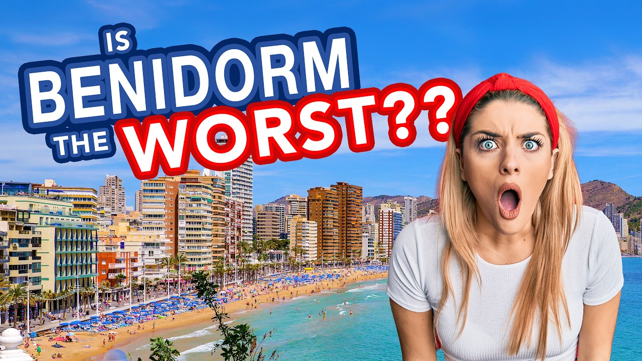 Is Benidorm the WORST holiday destination in Spain?
