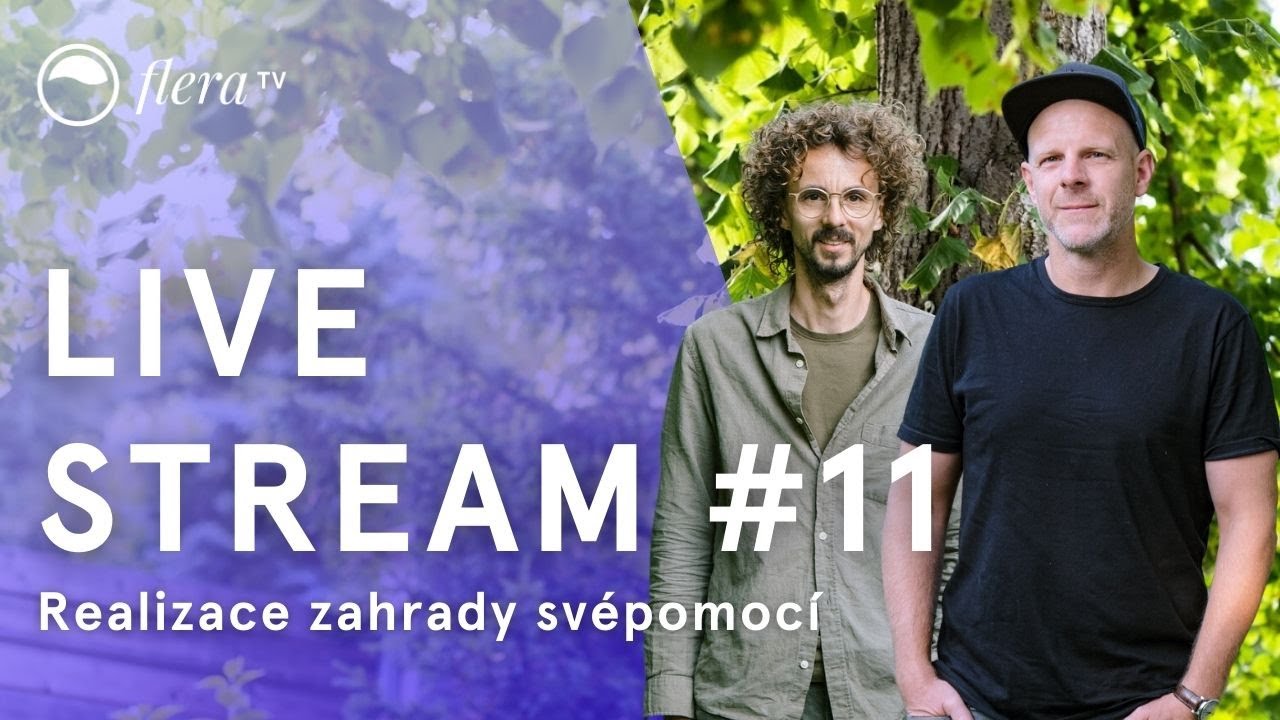 Live Stream #11 | Zahrada: Realizace svépomocí | Zahradní poradna | Flera TV