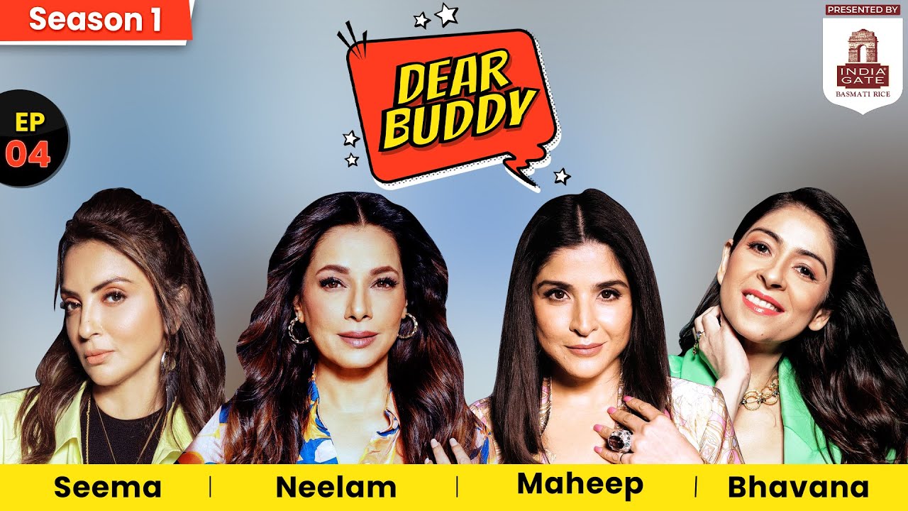 Maheep, Neelam, Bhavana & Seema on bond, divorce from Sohail Khan, Ananya, Shanaya, SRK | Dear Buddy