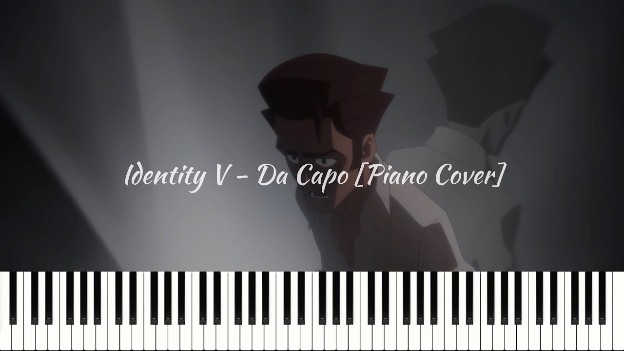 Identity V - Da Capo [Piano Cover]