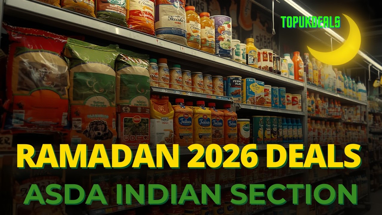 Ramadan 2026 Grocery Shopping at ASDA | Indian Food Section Deals & Prices | TopukDeals