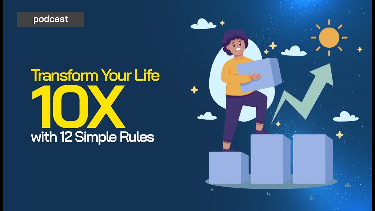 12 Life Rules That Will Elevate Your Quality of Life Sustainably | Podcast | Personal Growth