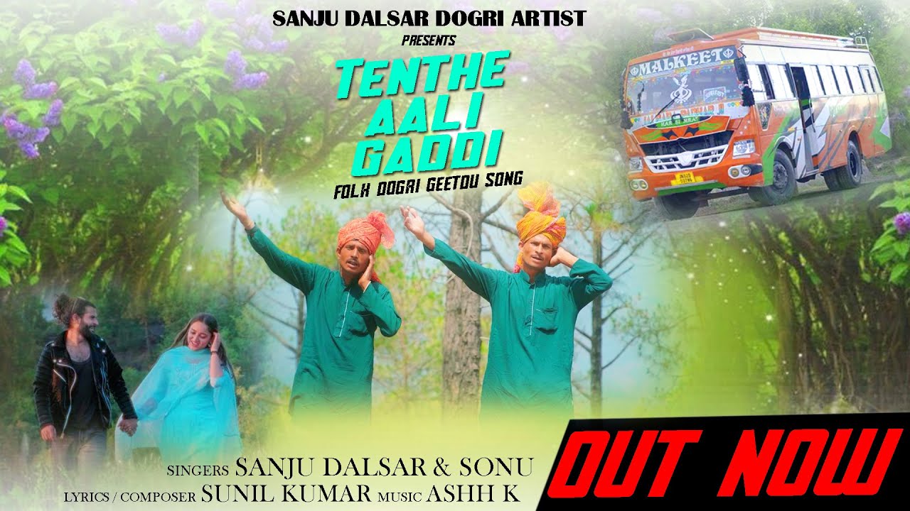 TENTHE AALI GADDI SANJU DALSAR II SONU II Full Video II Ashh K II Dogri Geetdu Song @latestdogrisong
