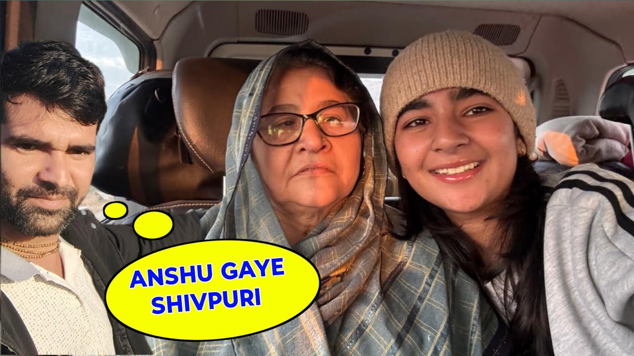 Buaaji Fufaji Anshu Ko le Gaye Shivpuri || #beinganshu #dheerajvillagevlogger #vlog