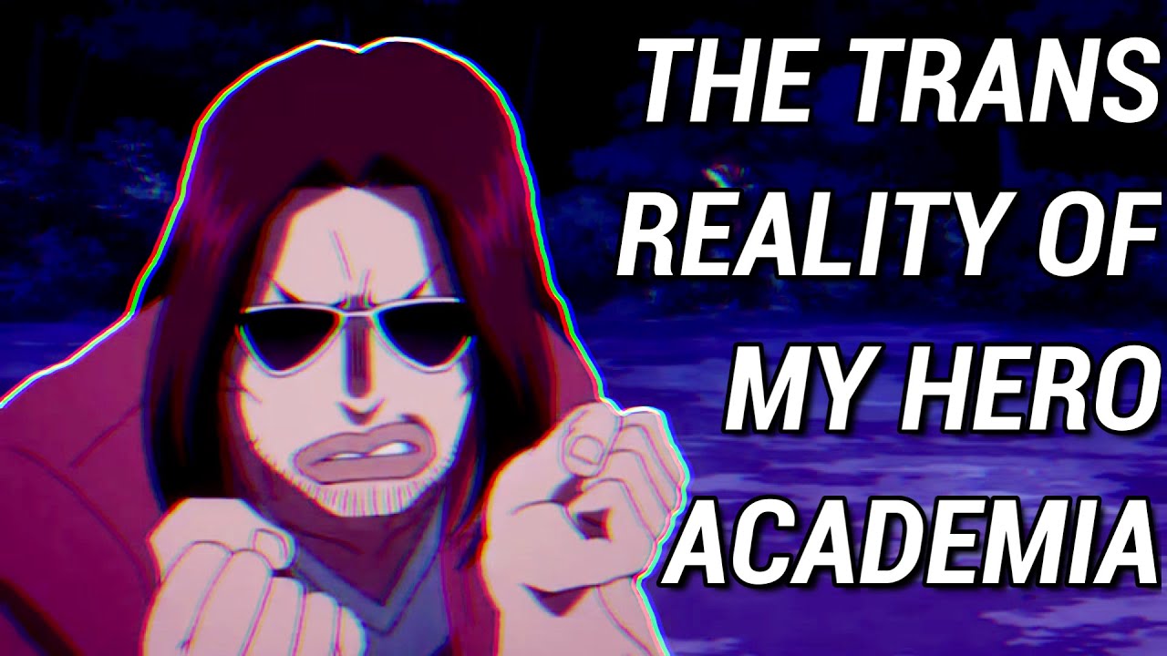 The Sad Trans Reality of My Hero Academia